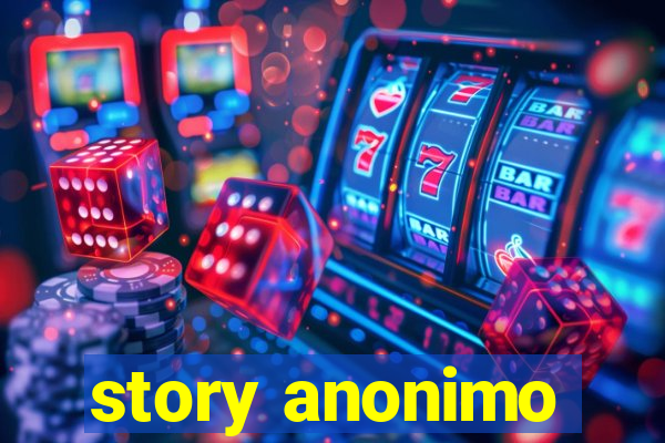 story anonimo